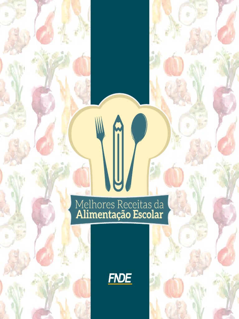 Melhores Receitas Da Alimentação Escolar Pdf Brasil Nações Unidas