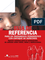 Guía de Referencia Para Un Tratamiento Periodístico Con Enfoque de Derechos Nuevos Caminos Para La Construcción de Noticias Sobre Niños Niñas y Adolescente