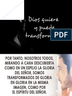 Dios Quiere y Puede Trasnformarte