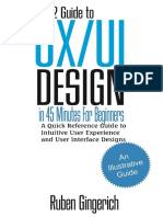 2022 Guide To UX - UI Design in 45 Minutes For Beginners - A Quick Reference Guide To Intuitive User Experience and User Interface Designs