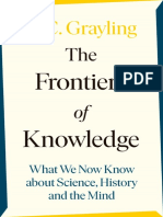 The Frontiers of Knowledge. What We Know About Science, History and The Mind - Grayling