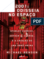2001 Uma Odisseia No Espaço Stanley Kubrick, Arthur C. Clarke, e A Criação de Uma Obra-Prima - Michael Benson