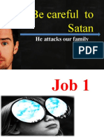 Be Careful To Satan: He Attacks Our Family