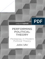 John Uhr (Auth.) - Performing Political Theory - Pedagogy in Modern Political Theory (2018, Palgrave Pivot)