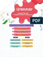 Grammar: - Present Perfect - Present Perfect Continuous