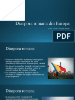Diaspora Romana Din Europa: Elev: Visan Cristian Stefan Clasa A XII-a C