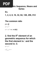 Geometric Sequence, Means and Series Ex. 1, 2, 4, 8, 16, 32, 64, 128, 256, 512 The Common Ratio R 2