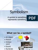 Symbolism: A Symbol Is Something That Represents Something Else