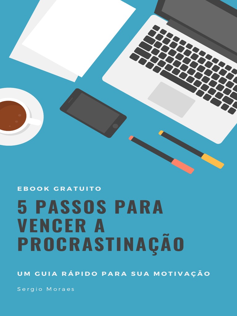 5 Passos para Vencer A Procrastinação | PDF | Motivação | Motivacional
