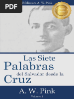 Las Siete Palabras Del SALVADOR Desde La Cruz . - A. W. Pink