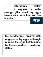 Are Ectothermic, Obtain Dissolved Oxygen in Water Through Gills, Most Lay Eggs, Have Scales, Have Fins, and Live in Water