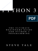 Tale, Steve - Python 3 - The Ultimate Beginners Guide For Python 3 Programming-Steve Tale (2017)