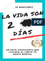 LA VIDA SON 2 . DÍAS Un Reto Consciente Que Llevará Al Límite Tu Mente Mortal (Spanish Edition) (José Montañez) (Z-lib.org)
