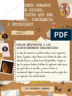 Si Los Seres Humanos Creian en Dioses, ¿Piensa Usted Que Era Por Miedo, Ignorancia o Necesidad?