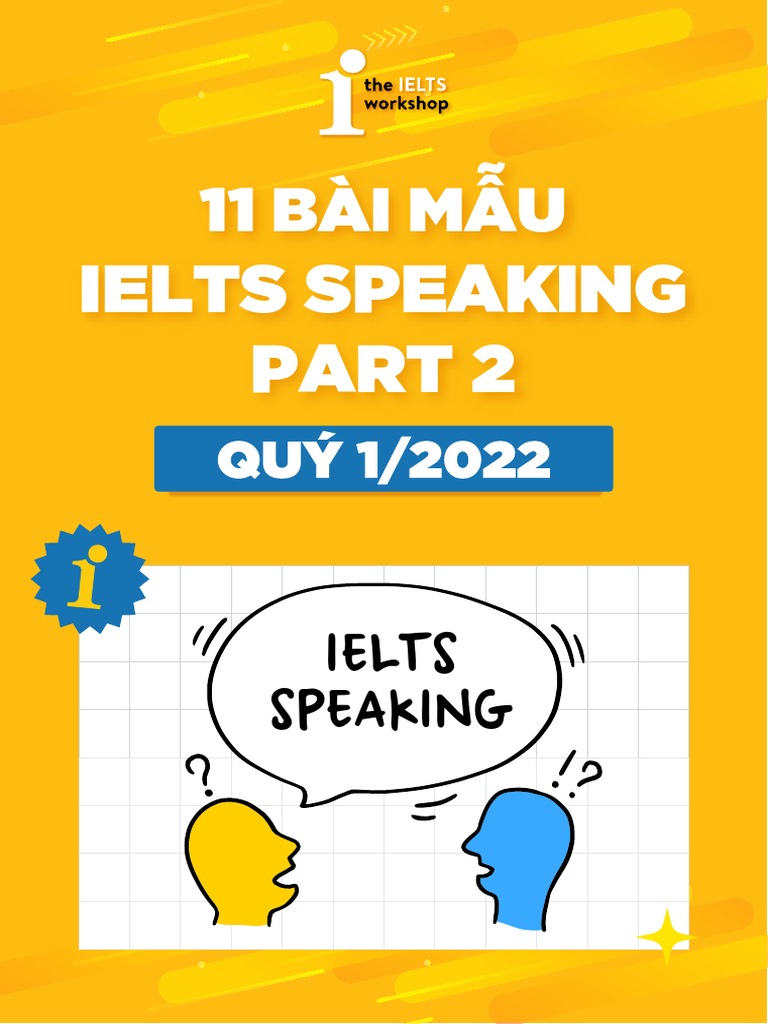 11 Bài Mẫu Ielts Speaking Part 2 Quý 1-2022 | PDF