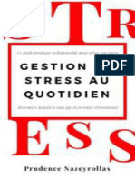 Gestion Du Stress Au Quotidien - Livre Comment Gérer Son Stress Le Guide Pratique Indispensable Pour Gérer Son Stress Et... (Prudence Nazeyrollas)