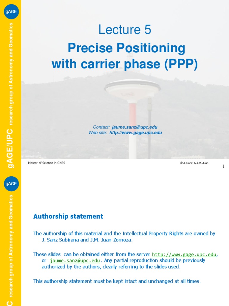Precise Positioning With Carrier Phase (PPP) Contact Jaume Sanz