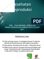 Kesehatan Reproduksi: Oleh: Amin Muhtada, SKM.M.Kes Dinas Kesehatan Kabupaten Cilacap 2011