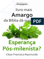 O Livro Mais Amargo Da Bíblia Dá Suporte A Esperança Pós Milenista - César Francisco Raymundo