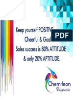 Keep Yourself POSITIVE, Cheerful & Goal Oriented. Sales Success Is 80% ATTITUDE & Only 20% APTITUDE