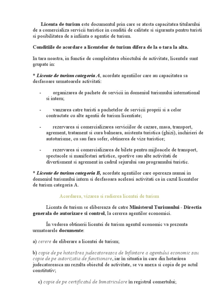 Licenta De Turism Este Documentul Prin Care Se Atesta Capacitatea Titularului De A Comercializa Servicii Turistice In Conditii De Calitate Si Siguranta Pentru Turisti Si Posibilitatea De A Infiinta O Agentie De