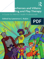 Using Superheroes and Villains in Counseling and Play Therapy A Guide For Mental Health Professionals Lawrence C. Rubin
