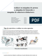 El Trabajo A Realizar en Máquina de Prensa de Pierna, Máquina de Femorales y Maquina de Aductores - Abductores.