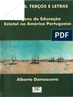 Espadas Terços e Letras Origens da Educação Estatal na América Portuguesa - DAMASCENO