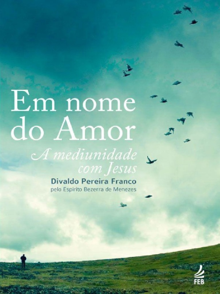 Em nome do amor divaldo pereira franco pdf espiritismo mediunidade