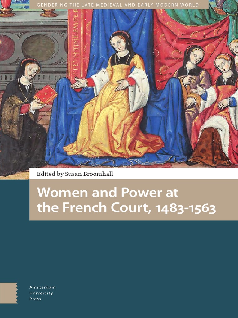 Women and Power at The French Court, 1483-1563 Edited by Susan Broomhall PDF Power (Social And Political) image