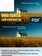 No Princípio Era Aquele Que É A Palavra... João 1.1 UMA IGREJA COM PROPÓSITOS. Pr. Cristiano Nickel Junior