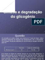 Síntese e degradação do glicogênio: explicando o quadro clínico da paciente