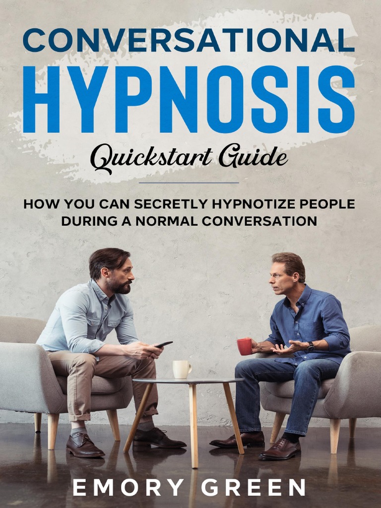 Emory Green Conversational Hypnosis Quickstart Guide PDF Hypnosis Thought