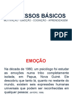 Processos Básicos - Motivação - Emoção - Cognição - Aprendizagem