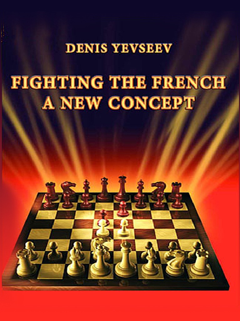 Fighting The French - Denis Yevseev | PDF | Chess Openings | Board
