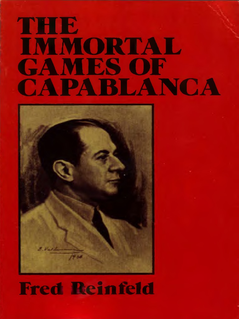 Fred Reinfeld The Immortal Games of Capablanca | PDF | Chess | Board ...