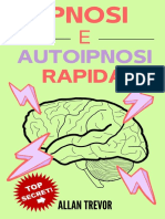 Ipnosi E Autoipnosi Rapida - 31 Tecniche Segrete Di Ipnosi Rivelate Al 100% E Applicazione in 5 Semplici Passaggi (PNL, Programmazione Neurolinguistica, ... Controllo Mentale Vol. 8) (Italian Edition)