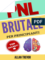 PNL Brutale Per Principianti - 13 Tecniche Esplosive Di PNL Rivelate Passo Dopo Passo E in Dettaglio (Italian Edition)