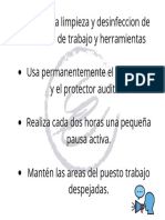 Realiza la limpieza y desinfeccion de la zona de trabajo y herramientas Usa permanentemente el tapabocas y el protector auditivo. Realiza cada dos horas una pequeña pausa activa. Mantén las areas del puesto trab