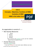 Human Resource Management: Unit-1 Concepts, Objectives, Functions of HRM Evolution of HRM HRM in The Indian Scenario