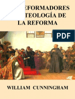 Los Reformadores y La Teología de La Reforma - William Cunningham