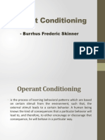 Operant Conditioning: - Burrhus Frederic Skinner