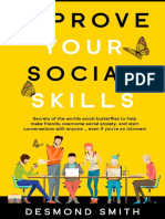 Improve Your Social Skills Secrets of The World's Social Butterflies To Help Make Friends, Overcome Social Anxiety, and Start Conversations With Anyone Even If Youre An Introvert by Smith, Desmond