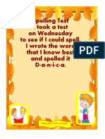 Spelling Test I Took A Test On Wednesday To See If I Could Spell. I Wrote The Word That I Know Best and Spelled It D-A-N-I-C-A