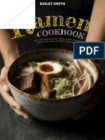 Smith, Bailey - Ramen Cookbook - 150 Recipes From Japanese Cuisine, Classic, Vegetarian and Vegan Noodle Soups, Side Dishes, Toppings and More (2020)