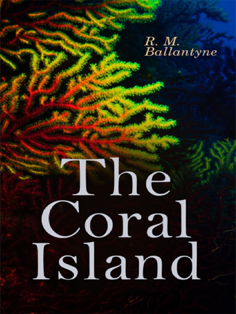 The Coral IslandR M Ballantyne PDF Coral Reef Sea