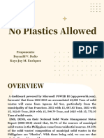 No Plastics Allowed: Proponents: Reynald V. Daño Kaye Jay M. Enriquez