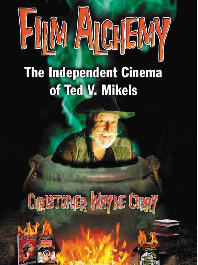 Film Alchemy The Independent Cinema of Ted V. Mikels, PDF, Cinema Of The  United States