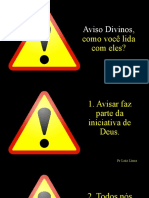 Aviso Divinos, Como Você Lida Com Eles