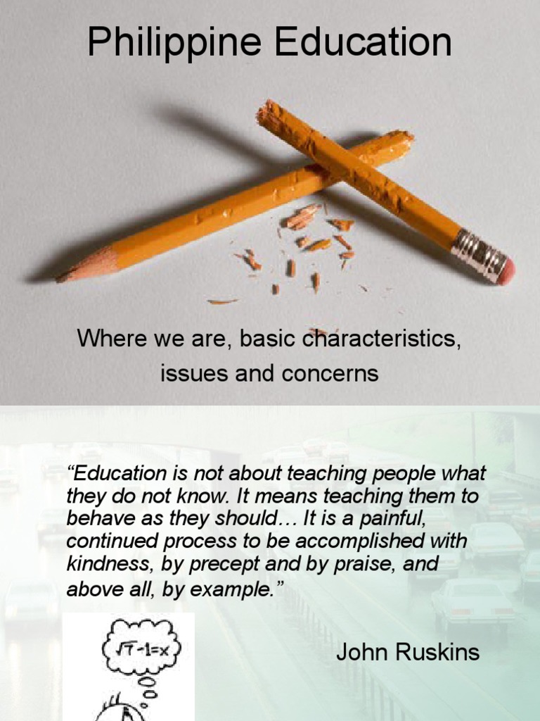 Philippine Education: Where We Are, Basic Characteristics, Issues and